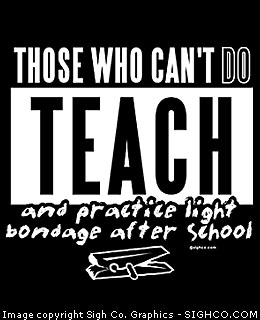 Those who can't do, teach
