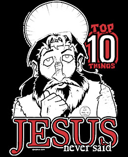 Top 10 Things Jesus Never Said